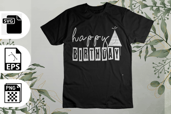 Download Happy Birthday SVG T-shirt Design - Birthday Collection
